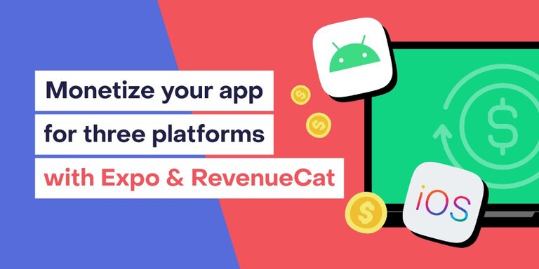 Werbebanner: Monetize your app for three platforms with Expo & RevenueCat – mit Android-, iOS- und Abo-Symbolen